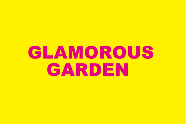 GLAMOROUS GARDEN